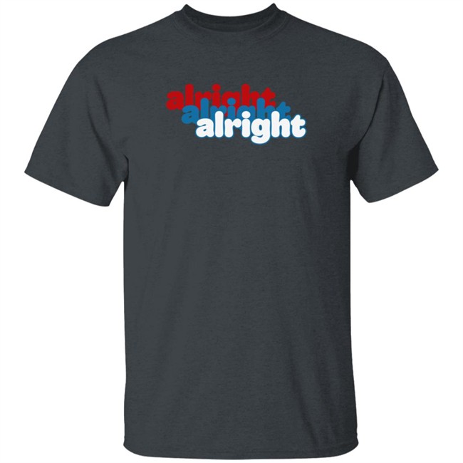Alright Alright Alright T Shirt Matthew Mcconaughey Loan - Alright Alright Alright T Shirt Matthew Mcconaughey