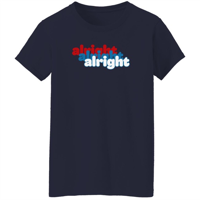 Alright Alright Alright T Shirt Matthew Mcconaughey Loan - Alright Alright Alright T Shirt Matthew Mcconaughey