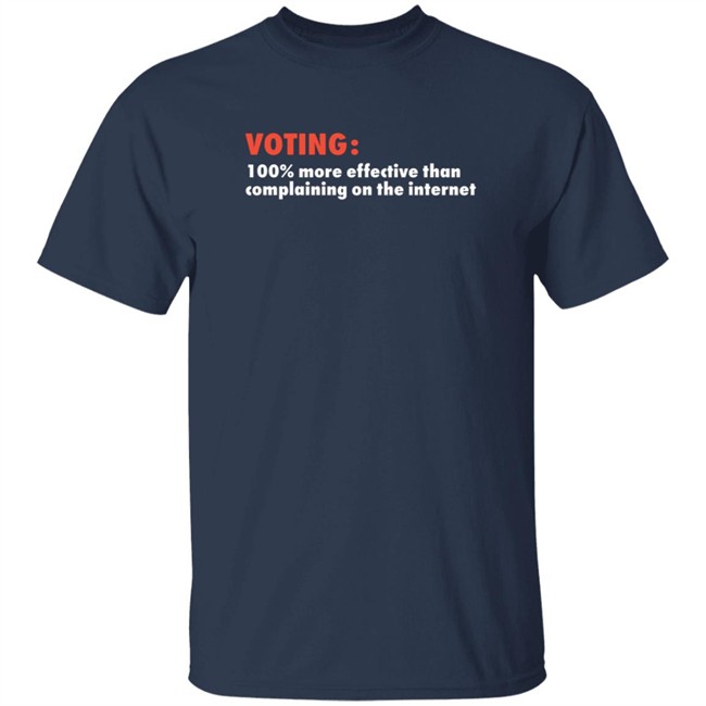 Voting 100 More Effective Than Complaining On The Internet Shirt James Cameron Lumin8 HongVan - Voting 100 More Effective Than Complaining On The Internet Shirt James Cameron Lumin8