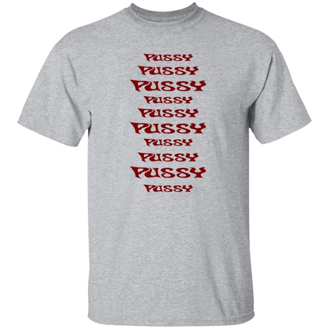 Pussy Pussy Pussy Pussy Shirt GirIsonfiIm ThuHang - Pussy Pussy Pussy Pussy Shirt GirIsonfiIm