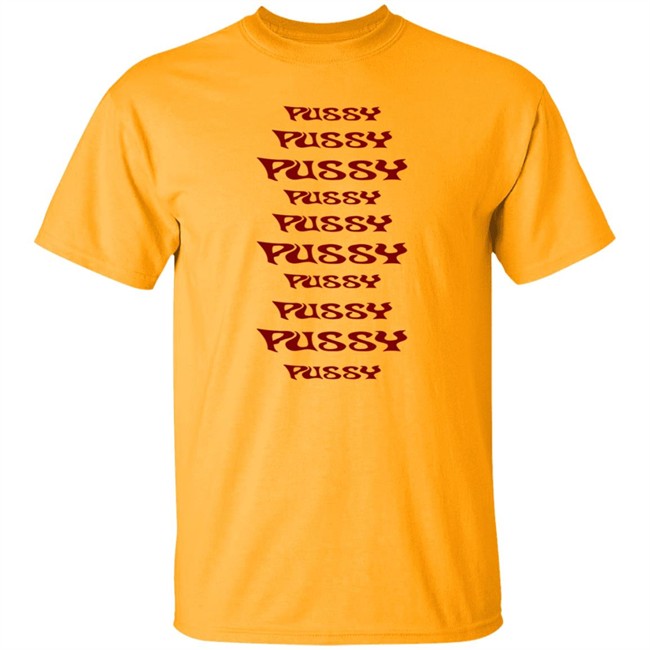 Pussy Pussy Pussy Pussy Shirt GirIsonfiIm ThuHang - Pussy Pussy Pussy Pussy Shirt GirIsonfiIm