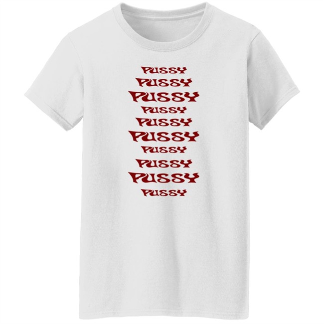Pussy Pussy Pussy Pussy Shirt GirIsonfiIm ThuHang - Pussy Pussy Pussy Pussy Shirt GirIsonfiIm