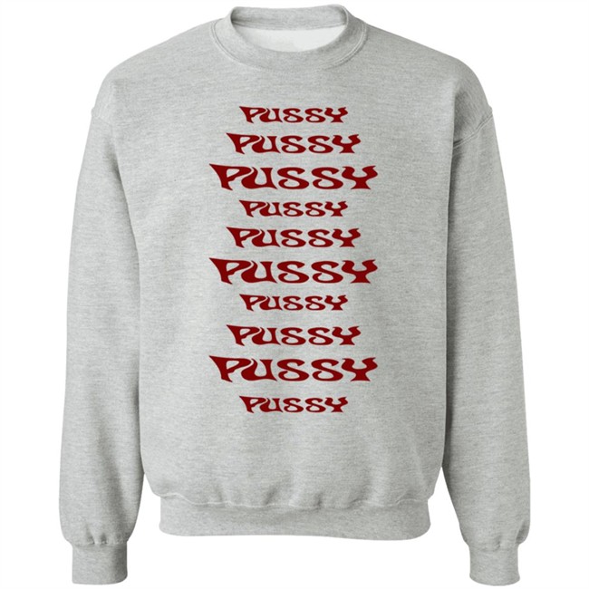 Pussy Pussy Pussy Pussy Shirt GirIsonfiIm ThuHang - Pussy Pussy Pussy Pussy Shirt GirIsonfiIm