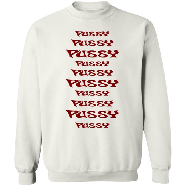Pussy Pussy Pussy Pussy Shirt GirIsonfiIm ThuHang - Pussy Pussy Pussy Pussy Shirt GirIsonfiIm