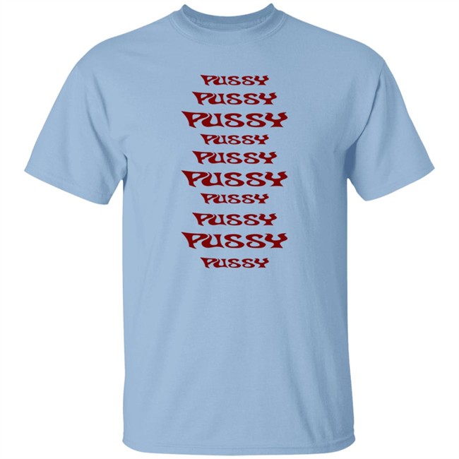 Pussy Pussy Pussy Pussy Shirt GirIsonfiIm ThuHang - Pussy Pussy Pussy Pussy Shirt GirIsonfiIm