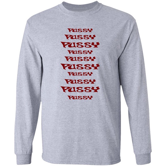 Pussy Pussy Pussy Pussy Shirt GirIsonfiIm ThuHang - Pussy Pussy Pussy Pussy Shirt GirIsonfiIm