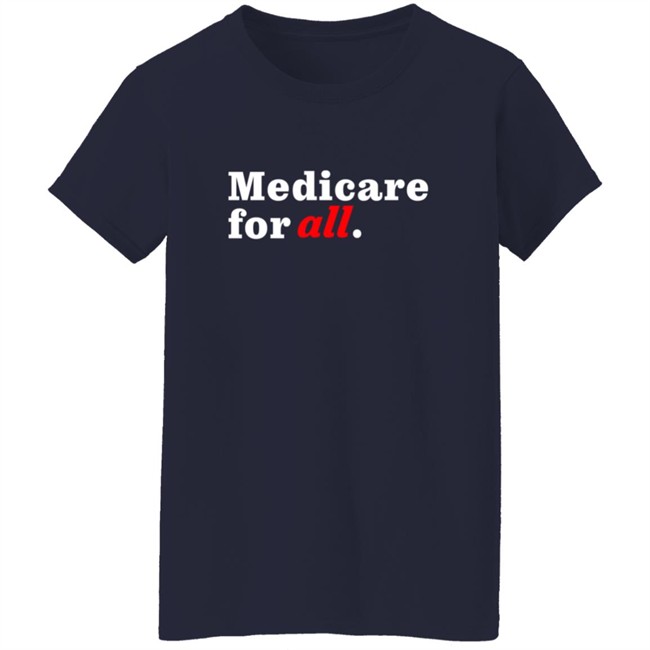 Bernie Sanders Merch Medicare For All Shirt Duc - Bernie Sanders Merch Medicare For All Shirt