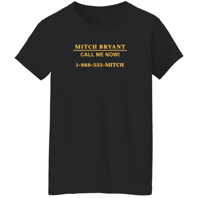 Mitch Bryant Call Me Now 1 888 555 Mitch Shirt Duyen - Mitch Bryant Call Me Now 1 888 555 Mitch Shirt