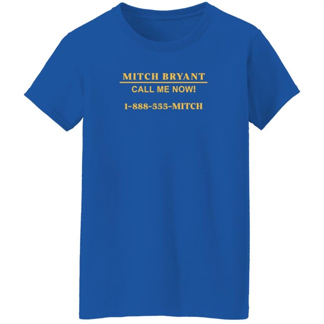 Mitch Bryant Call Me Now 1 888 555 Mitch Shirt Duyen - Mitch Bryant Call Me Now 1 888 555 Mitch Shirt