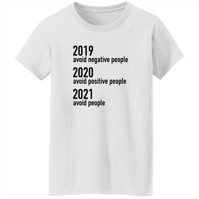 2019 Avoid Negative People 2020 Avoid Positive People 2021 Avoid People Shirt Sundae Gurl2 HongVan - 2019 Avoid Negative People 2020 Avoid Positive People 2021 Avoid People Shirt Sundae Gurl2