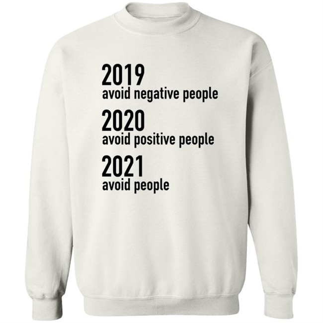 2019 Avoid Negative People 2020 Avoid Positive People 2021 Avoid People Shirt Sundae Gurl2 HongVan - 2019 Avoid Negative People 2020 Avoid Positive People 2021 Avoid People Shirt Sundae Gurl2