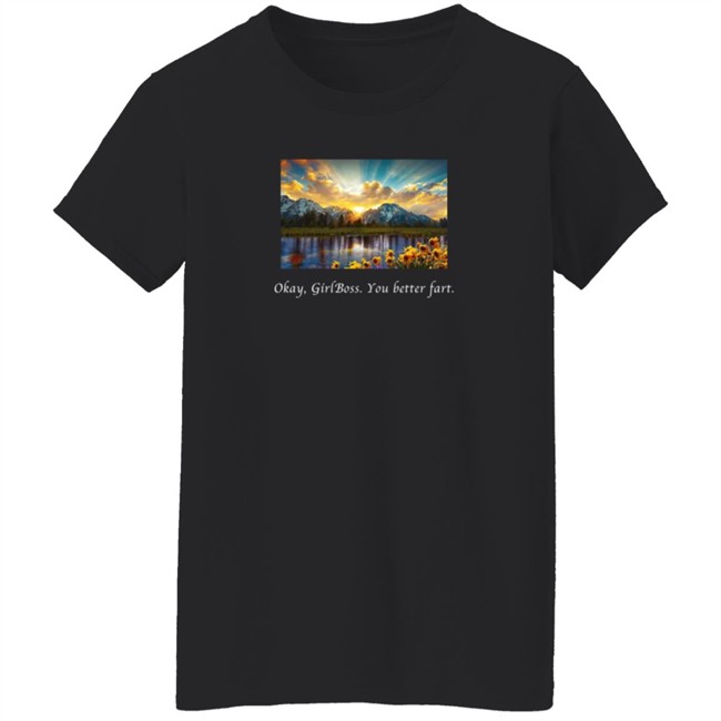 Imho The Show Merch Okay Girlboss You Better Fart T Shirt Imho The Show Merch Okay Girlboss You Better Fart T Shirt