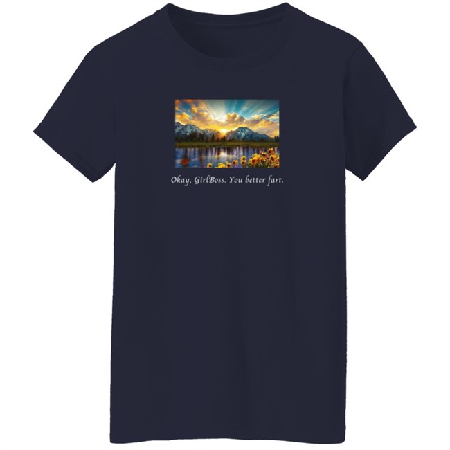 Imho The Show Merch Okay Girlboss You Better Fart T Shirt Imho The Show Merch Okay Girlboss You Better Fart T Shirt