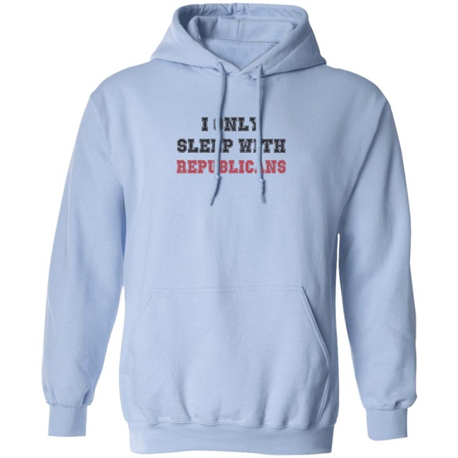 I Only Sleep With Republicans Shirt Patriottakes I Only Sleep With Republicans Shirt Patriottakes