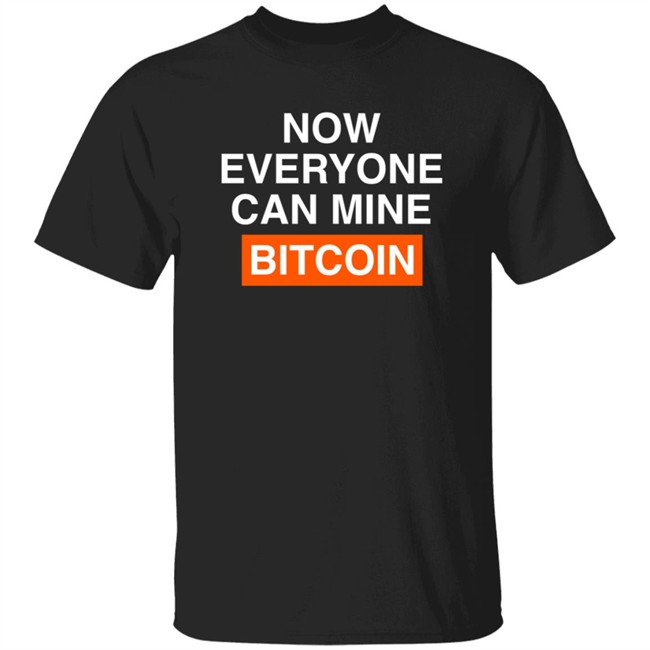 Now Everyone Can Mine Bitcoin Shirt Bit Coin Blakee Mainnet 2021 Compass Mining