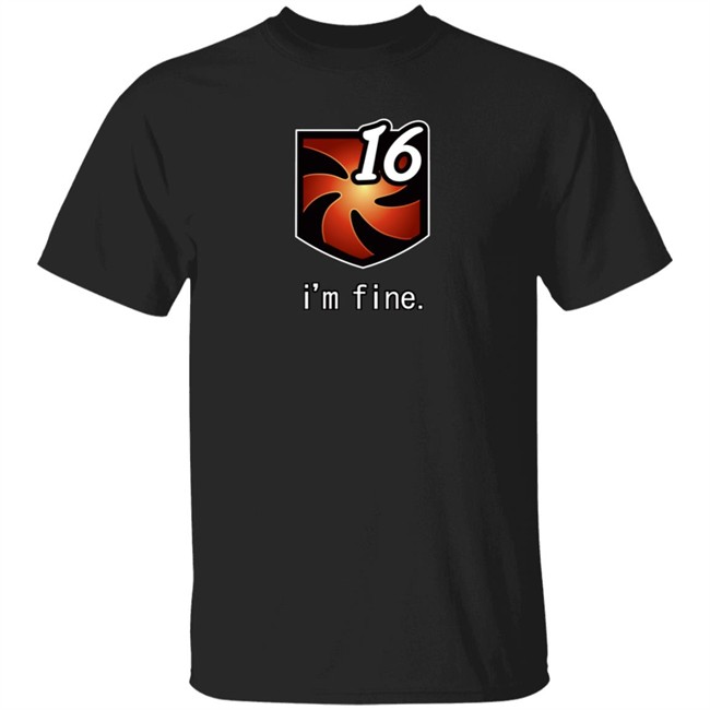 16 I'm Fine Vuln Stacks Shirt Anna