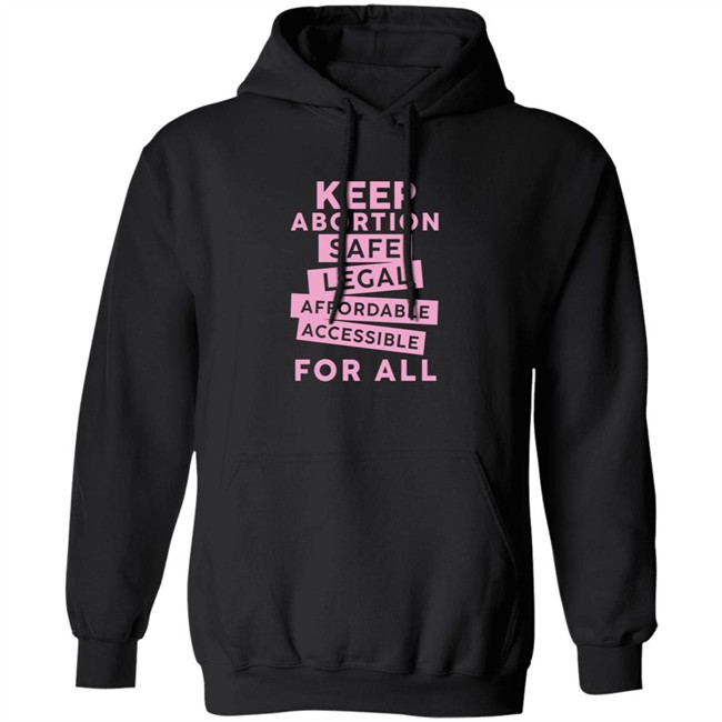 Keep Abortion Safe Legal Affordable Accessible For All Shirt Jennifer Martinez Keep Abortion Safe Legal Affordable Accessible For All Shirt Jennifer Martinez
