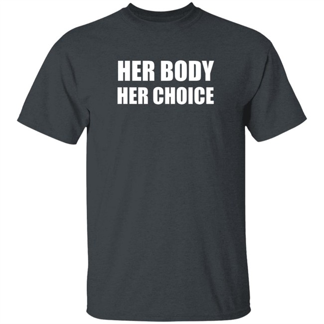 Her Body Her Choice Shirt Charlie Nudog71 Her Body Her Choice Shirt Charlie Nudog71