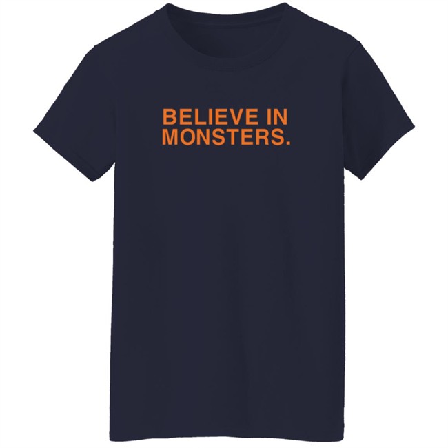 Believe In Monsters Obvious Shirts Jose Zavala Believe In Monsters Obvious Shirts Jose Zavala