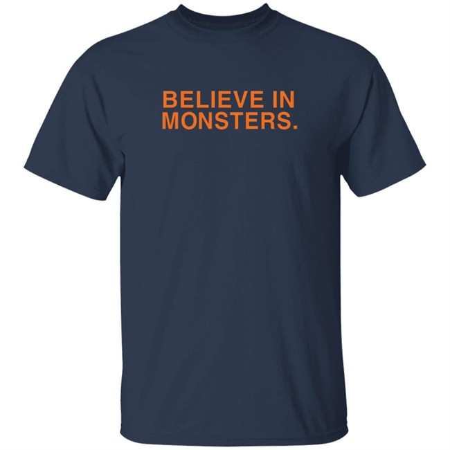Believe In Monsters Obvious Shirts Jose Zavala Believe In Monsters Obvious Shirts Jose Zavala