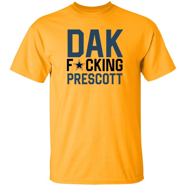 Dak Fucking Prescott Shirt Cowboys Chikita Dak Fucking Prescott Shirt Cowboys Chikita