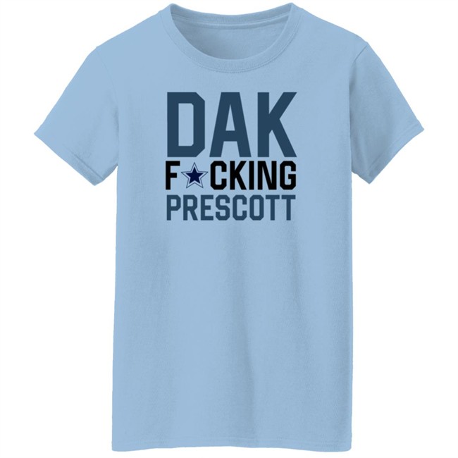 Dak Fucking Prescott Shirt Cowboys Chikita Dak Fucking Prescott Shirt Cowboys Chikita