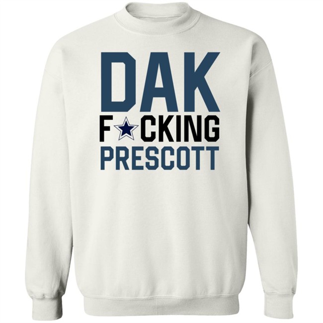 Dak Fucking Prescott Shirt Cowboys Chikita Dak Fucking Prescott Shirt Cowboys Chikita