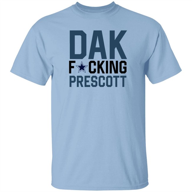 Dak Fucking Prescott Shirt Cowboys Chikita Dak Fucking Prescott Shirt Cowboys Chikita