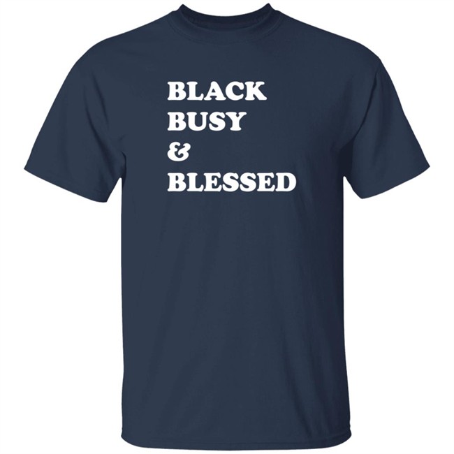 Black Busy And Blessed Shirt Brats Alter Ego Black Busy And Blessed Shirt Brats Alter Ego