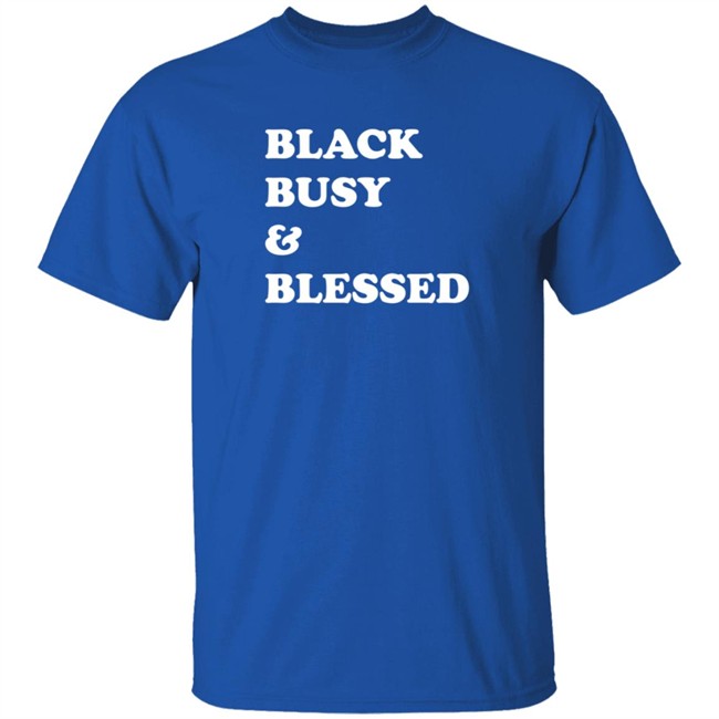 Black Busy And Blessed Shirt Brats Alter Ego Black Busy And Blessed Shirt Brats Alter Ego