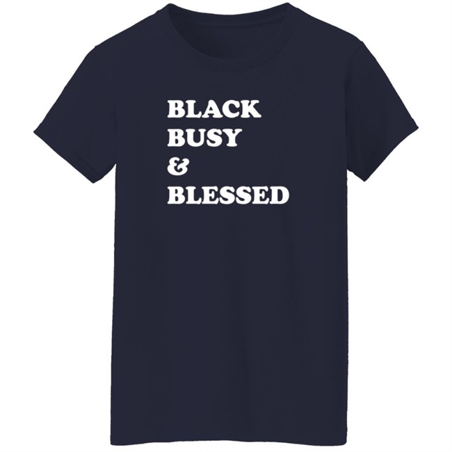 Black Busy And Blessed Shirt Brats Alter Ego Black Busy And Blessed Shirt Brats Alter Ego