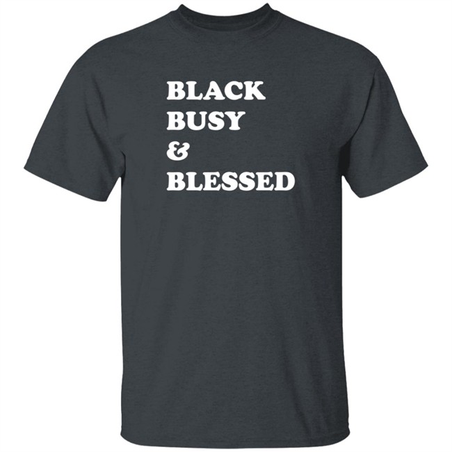 Black Busy And Blessed Shirt Brats Alter Ego Black Busy And Blessed Shirt Brats Alter Ego