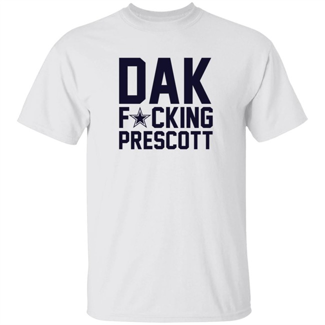 Dak Fucking Prescott Shirt Bela