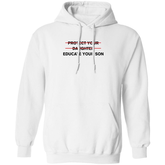 Protect Your Daughter Educate Your Son T Shirt Zinziesmom Protect Your Daughter Educate Your Son T Shirt Zinziesmom