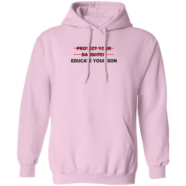 Protect Your Daughter Educate Your Son T Shirt Zinziesmom Protect Your Daughter Educate Your Son T Shirt Zinziesmom