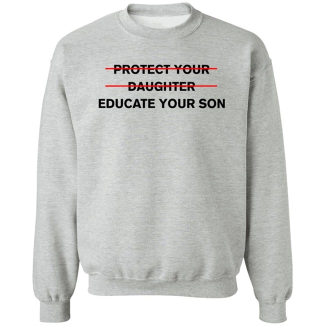 Protect Your Daughter Educate Your Son T Shirt Zinziesmom Protect Your Daughter Educate Your Son T Shirt Zinziesmom