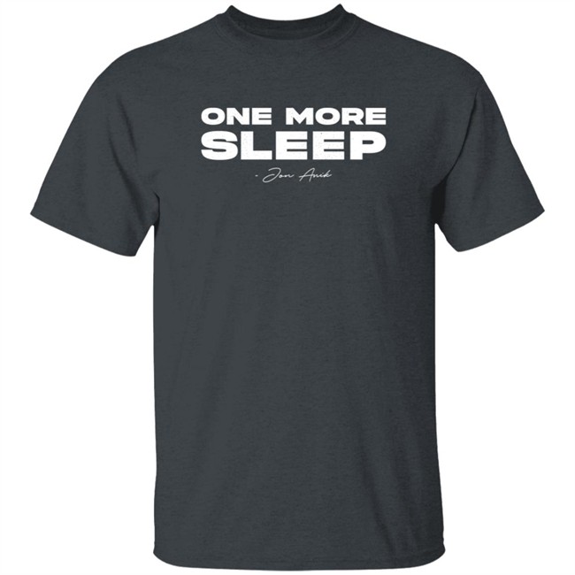 One More Sleep Jon Anik T Shirt Ufc_Obsessed One More Sleep Jon Anik T Shirt Ufc_Obsessed