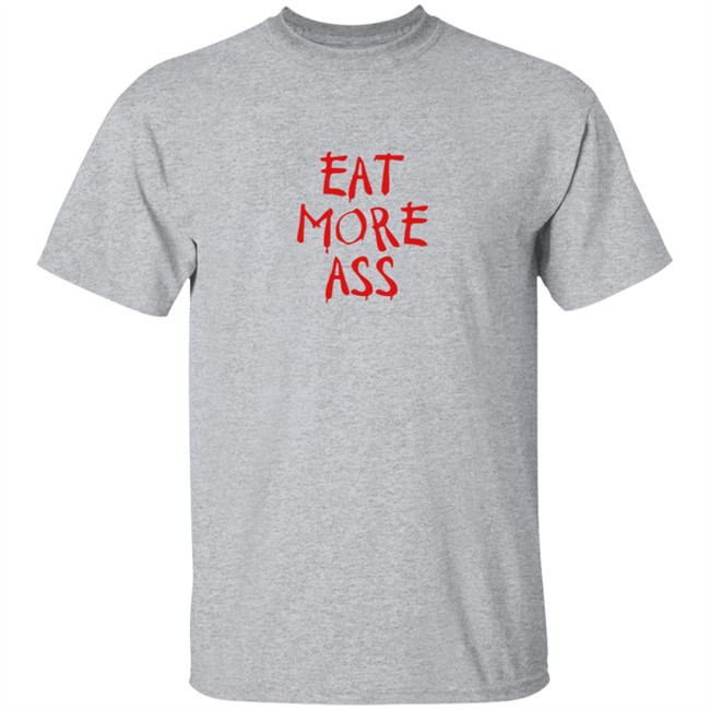 Danny Duncan Merch Eat More Ass Shirt Danny Duncan Merch Eat More Ass Shirt