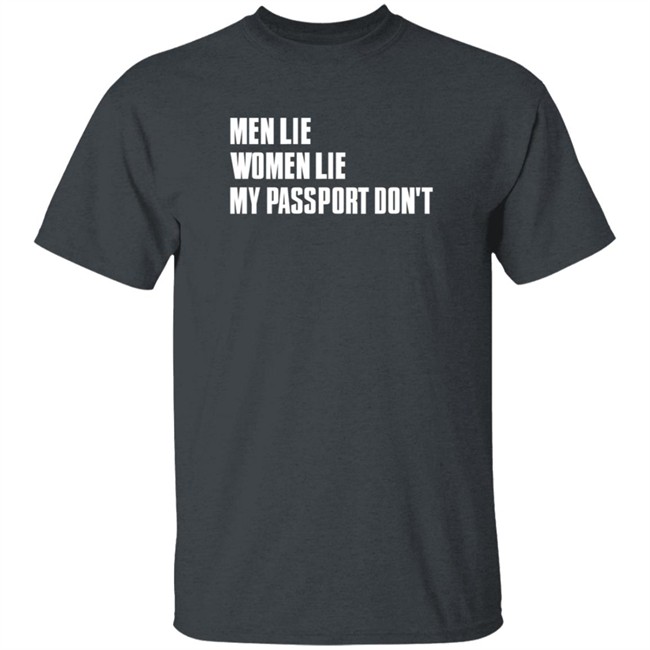 Certified Big Boy Men Lie Women Lie My Passport Dont Shirt Forever Saint Certified Big Boy Men Lie Women Lie My Passport Dont Shirt Forever Saint