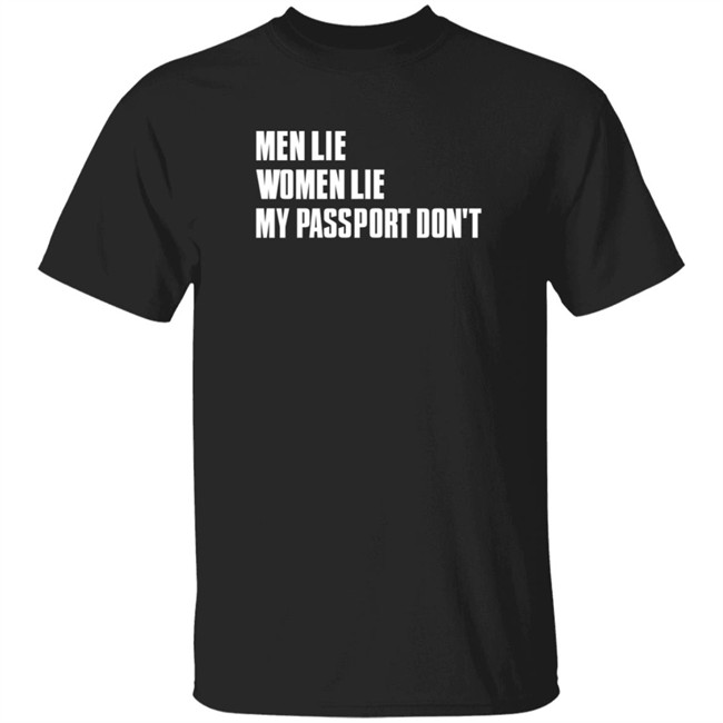 Certified Big Boy Men Lie Women Lie My Passport Dont Shirt Forever Saint Certified Big Boy Men Lie Women Lie My Passport Dont Shirt Forever Saint