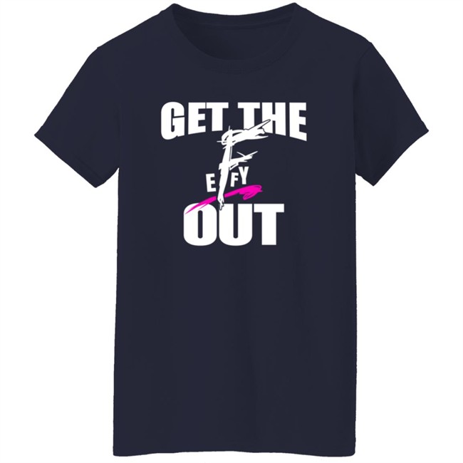 Get The F Out Shirt Pro Wrestling Tees Matt Cardona Shirts Get The F Out Shirt Pro Wrestling Tees Matt Cardona Shirts