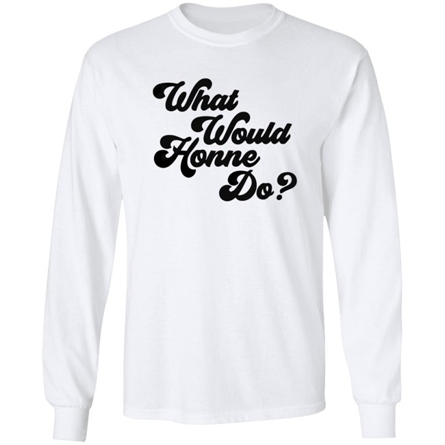 Honne Tmstor Es Store Hello Honne Merch What Would Honne Do Shirt Honne Tmstor Es Store Hello Honne Merch What Would Honne Do Shirt