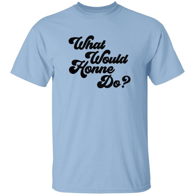 Honne Tmstor Es Store Hello Honne Merch What Would Honne Do Shirt Honne Tmstor Es Store Hello Honne Merch What Would Honne Do Shirt