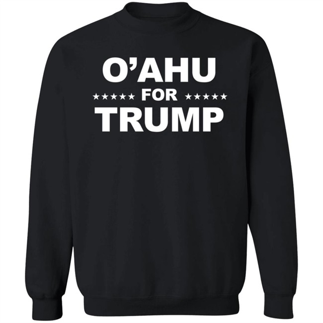 O'Ahu For Trump Shirt PatriotTakes O'Ahu For Trump Shirt PatriotTakes