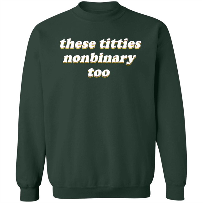 These Titties Nonbinary Too Shirt Ci (Ciaran) Chaicilatte These Titties Nonbinary Too Shirt Ci (Ciaran) Chaicilatte