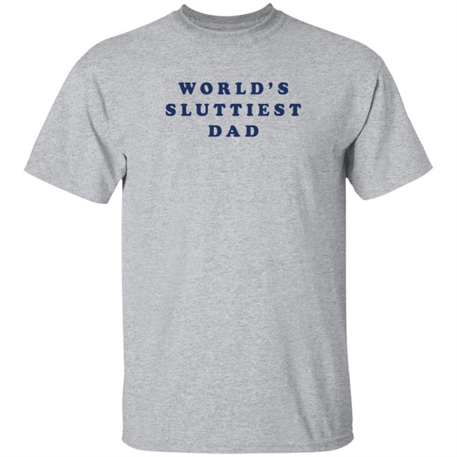 3Rd Class Clothing World's Sluttiest Dad T Shirt Nastycrimeboiii 3Rd Class Clothing World's Sluttiest Dad T Shirt Nastycrimeboiii