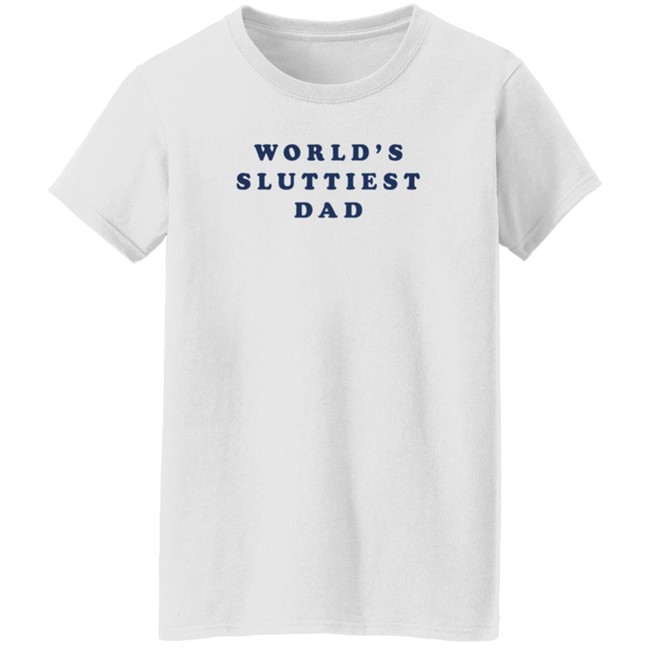 3Rd Class Clothing World's Sluttiest Dad T Shirt Nastycrimeboiii 3Rd Class Clothing World's Sluttiest Dad T Shirt Nastycrimeboiii