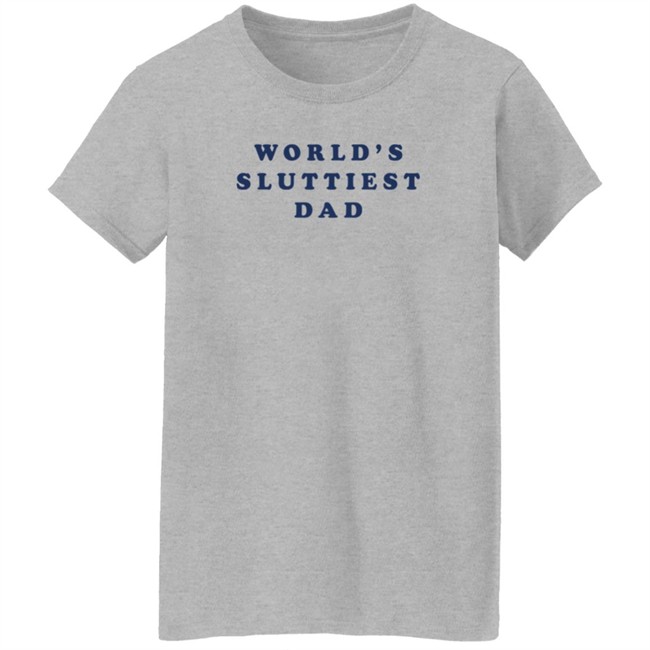 3Rd Class Clothing World's Sluttiest Dad T Shirt Nastycrimeboiii 3Rd Class Clothing World's Sluttiest Dad T Shirt Nastycrimeboiii