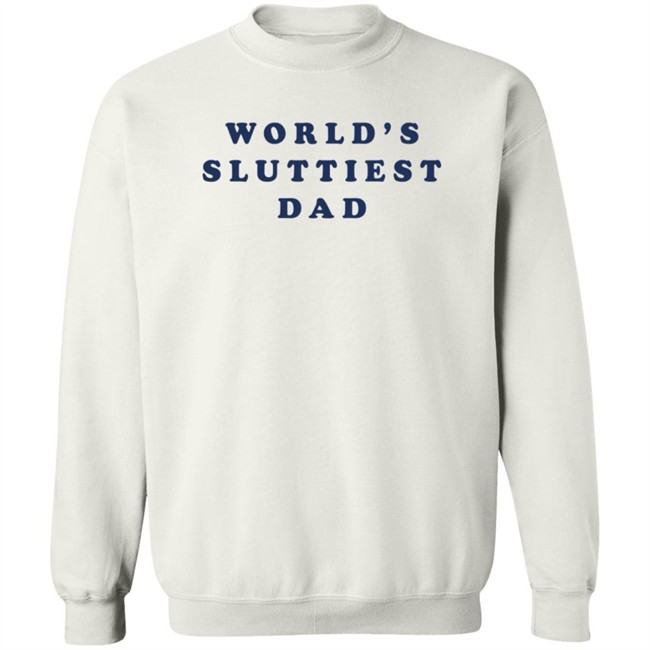 3Rd Class Clothing World's Sluttiest Dad T Shirt Nastycrimeboiii 3Rd Class Clothing World's Sluttiest Dad T Shirt Nastycrimeboiii