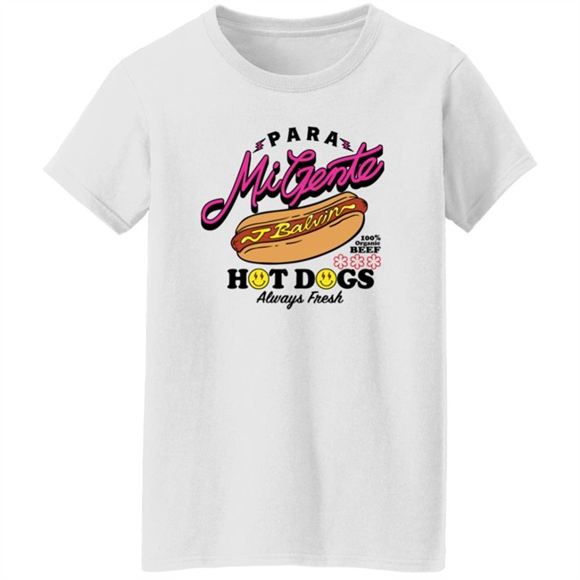 Jbalvin Merch J Balvin’S Hot Dog T Shirt Para Mi Gente Hot Dogs Always Fresh Jbalvin Merch J Balvin’S Hot Dog T Shirt Para Mi Gente Hot Dogs Always Fresh
